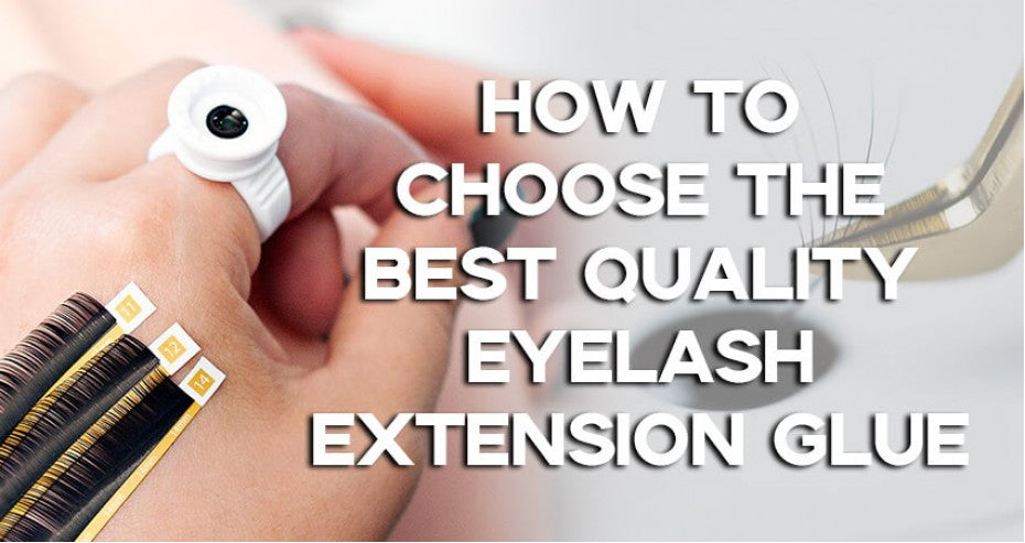 How To Choose The Best Quality Eyelash Extension Glue!